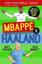 The Football GOAT: Mbappe v. Haaland: Who is the greatest of all time?