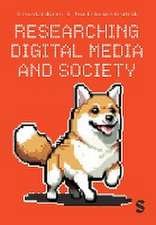 Researching Digital Media and Society