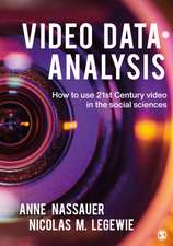 Video Data Analysis: How to Use 21st Century Video in the Social Sciences