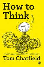 How to Think: Your Essential Guide to Clear, Critical Thought