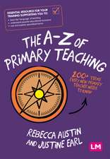 The A-Z of Primary Teaching: 200+ terms every new primary teacher needs to know