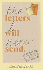 The Letters I Will Never Send