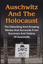 Auschwitz and the Holocaust