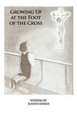 Growing Up at the Foot of the Cross