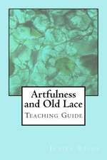 Artfulness and Old Lace