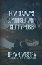 How to Always Be Yourself with Self-Hypnosis