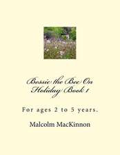 Bessie the Bee on Holiday Book 1