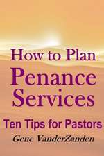 How to Plan Penance Services