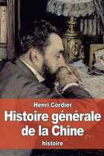 Histoire Generale de La Chine