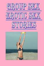 Group Sex Erotic Sex Stories