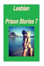 Lesbian Prison Stories 7