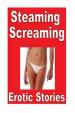 Steaming Screaming Erotic Stories