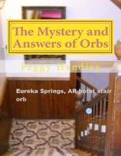 The Mystery and Answers of Orbs