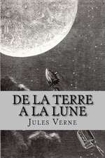 de La Terre a la Lune (French Edition)