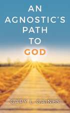 An Agnostic's Path to God