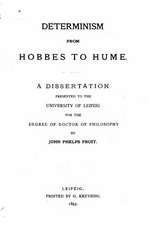 Determinism from Hobbes to Hume, a Dissertation