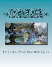 The Substance Abuse and Mental Health Rehabilitation Workbook