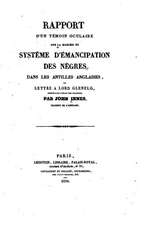 Rapport D'Un Temoin Oculaire Sur La Marche Du Systeme D'Emancipation Des Negres