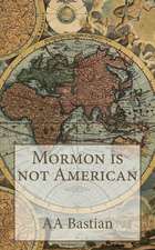 Mormon Is Not American