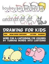 Drawing for Kids How to Draw Word Cartoons with Letters & Numbers