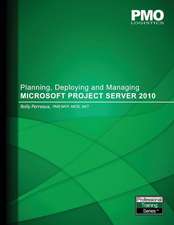 Planning, Deploying and Managing Microsoft Project Server 2010