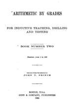 Arithmetic by Grades, for Inductive Teaching, Drilling and Testing - Book II