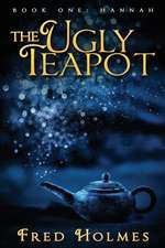 The Ugly Teapot