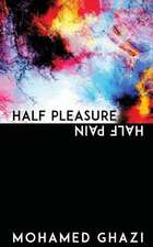 Half Pleasure Half Pain