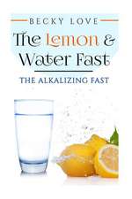 The Lemon and Water Fast