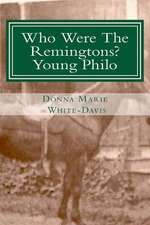 Who Were the Remingtons? Young Philo