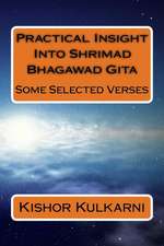 Practical Insight Into Shrimad Bhagawad Gita