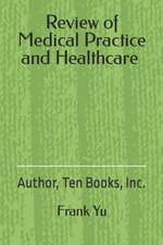 Review of Medical Practice and Healthcare