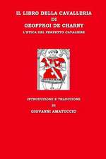 Il Libro Della Cavalleria Di Geoffroi de Charny. L'Etica del Perfetto Cavaliere