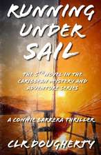 Running Under Sail - A Connie Barrera Thriller