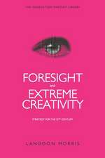 Foresight and Extreme Creativity