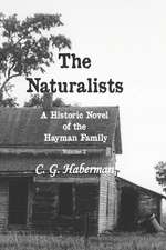 The Naturalists a Historic Novel of the Hayman Family