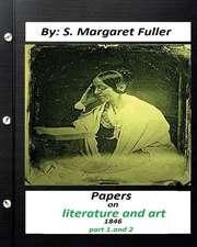 Papers on Literature and Art (1846) by S. Margaret Fuller (Part 1, and 2)