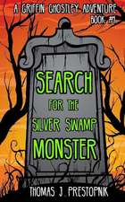 Search for the Silver Swamp Monster