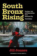 South Bronx Rising – The Rise, Fall, and Resurrection of an American City