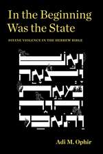 In the Beginning Was the State – Divine Violence in the Hebrew Bible