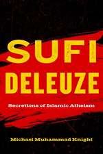 Sufi Deleuze – Secretions of Islamic Atheism