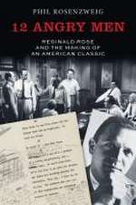 12 Angry Men – Reginald Rose and the Making of an American Classic