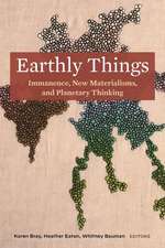 Earthly Things – Immanence, New Materialisms, and Planetary Thinking