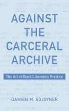 Against the Carceral Archive – The Art of Black Liberatory Practice