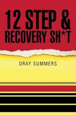 12 Step & Recovery Sh*t