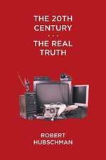 The 20th Century . . . The Real Truth