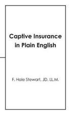 Captive Insurance in Plain English