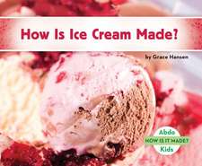 Hansen, G: How Is Ice Cream Made?