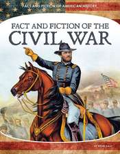 FACT & FICTION OF THE CIVIL WA