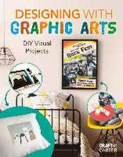 Designing with Graphic Arts: DIY Visual Projects